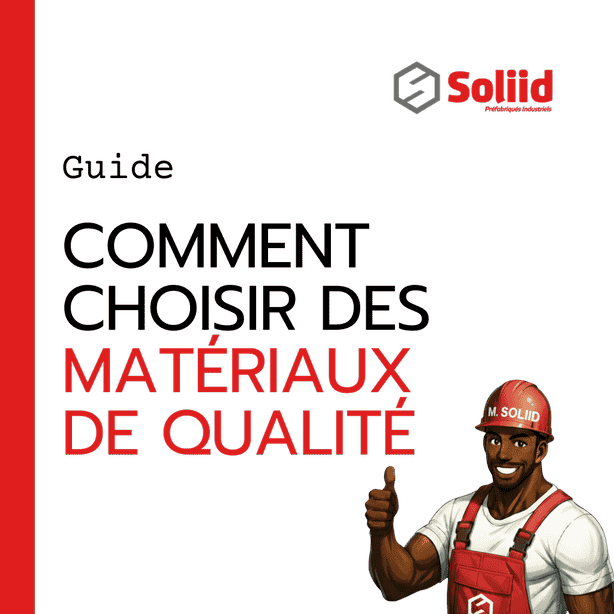 Guide : Comment Choisir des Matériaux de Qualité